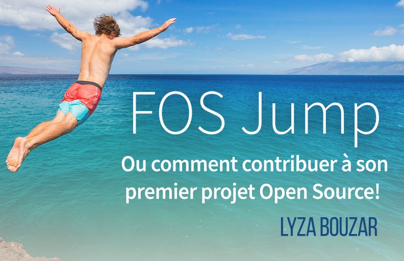 FOS Jump: Ou comment contribuer à son premier projet Open Source!