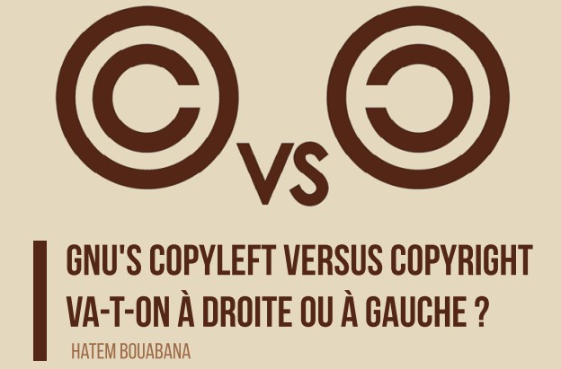 GNU's Copyleft versus copyright Va-t-on à droite ou à gauche?